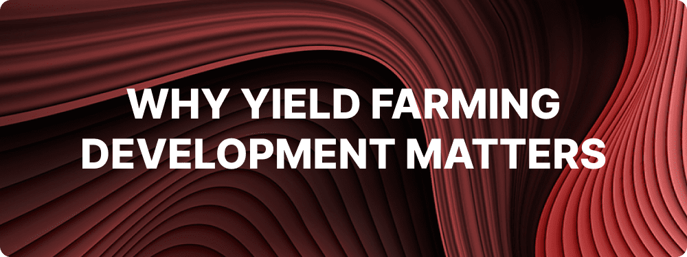 Why Yield Farming Development Matters What makes yield farming development matter in the DeFi landscape? Let’s explore the significance of yield farming development and why it plays a pivotal role in the world of decentralized finance.