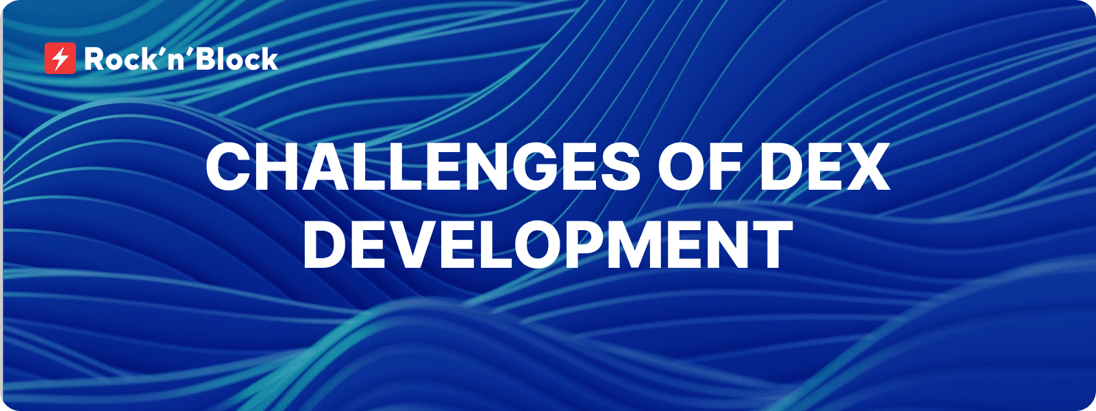 Challenges in Decentralized Exchange Development