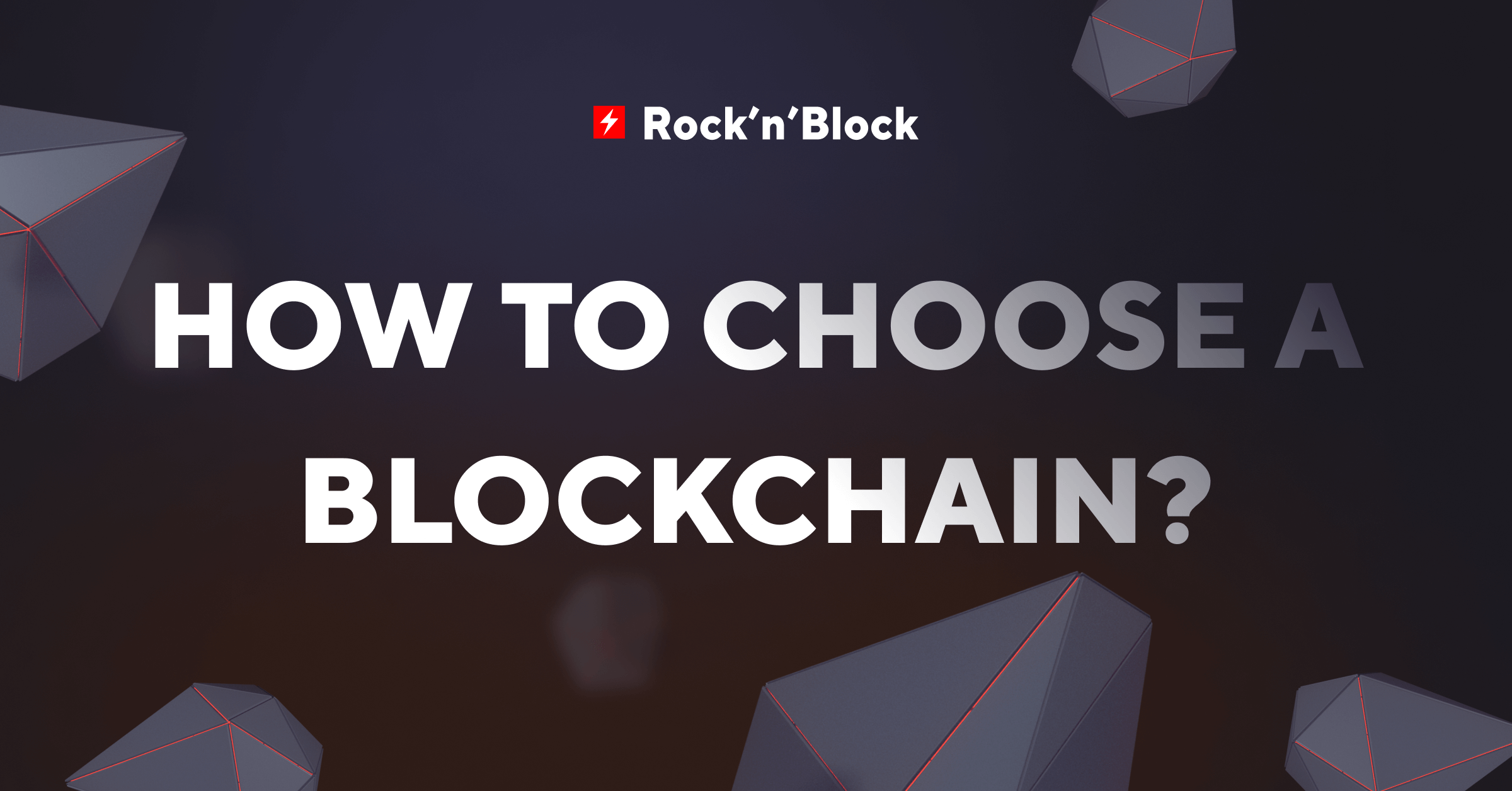 Rock'n'Block blockchain developer is explaining how to choose a blockchain