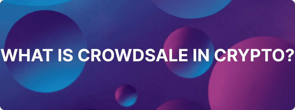 What is Crowdsale in crypto?