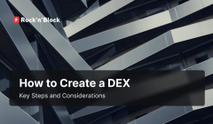 How to Create a DEX: Key Steps and Considerations