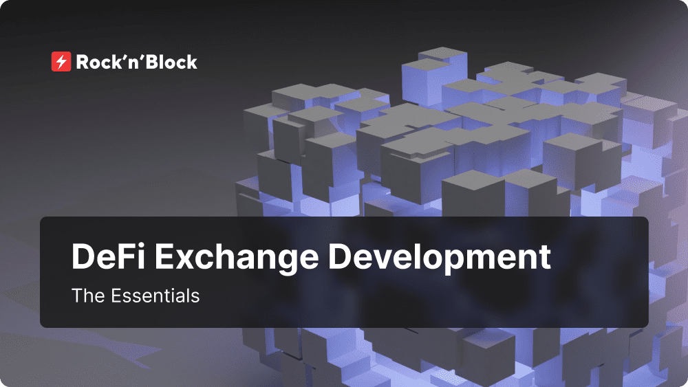 The Essentials of DeFi Exchange Development