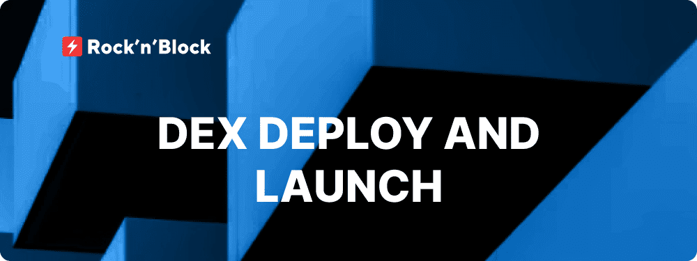 DEX Deploy and Launch