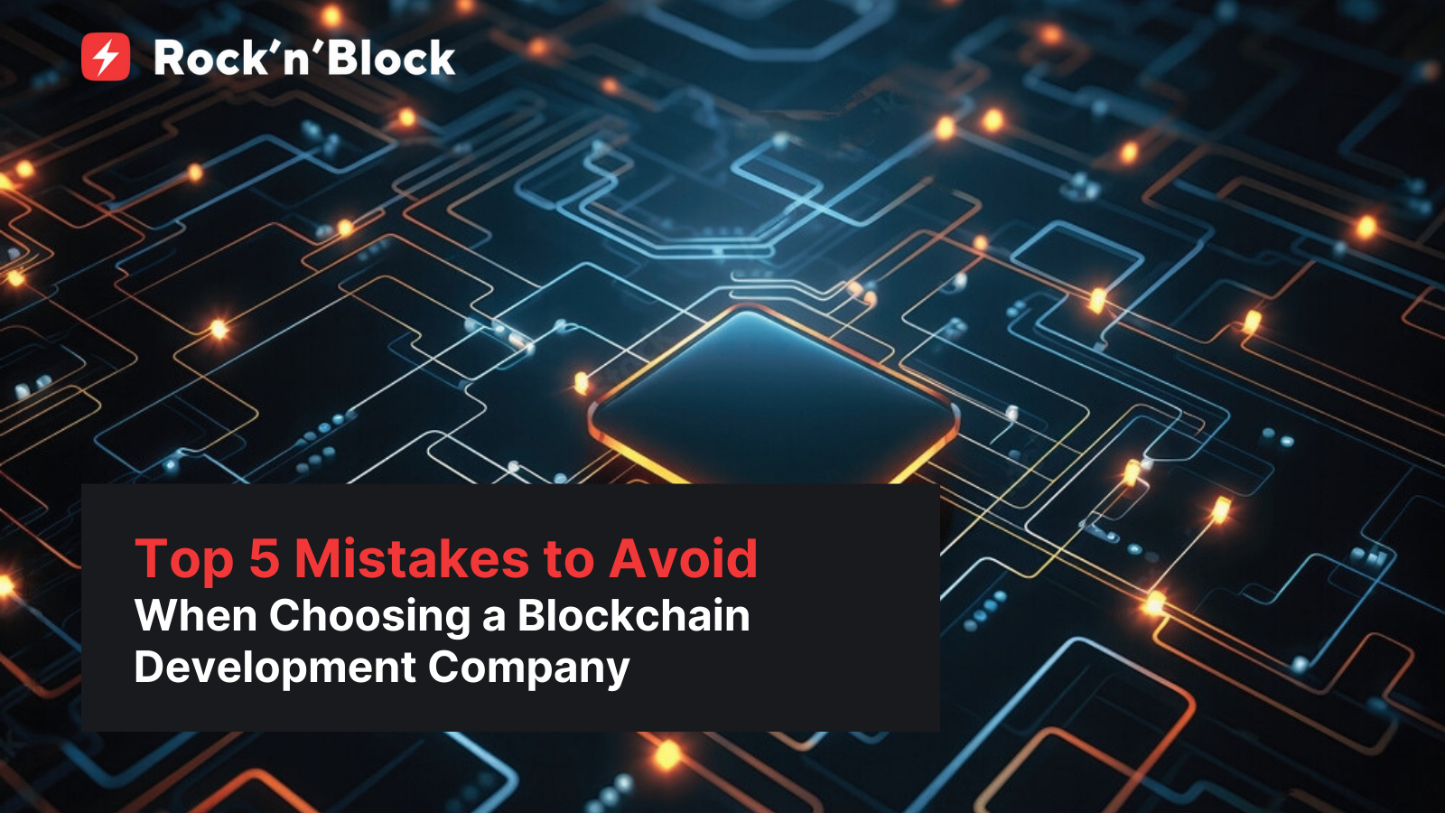 Hire Blockchain Developers Wisely: Top 5 Mistakes to Avoid