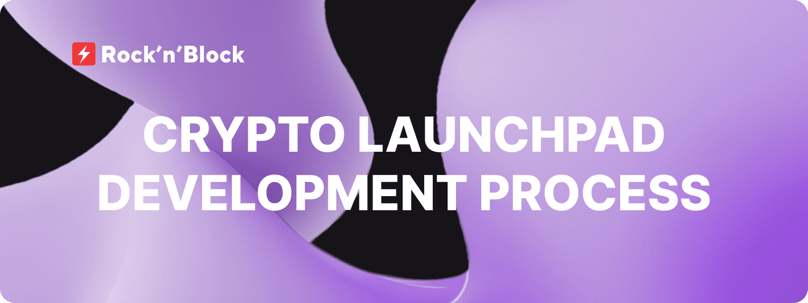 The Crypto Launchpad Development Process