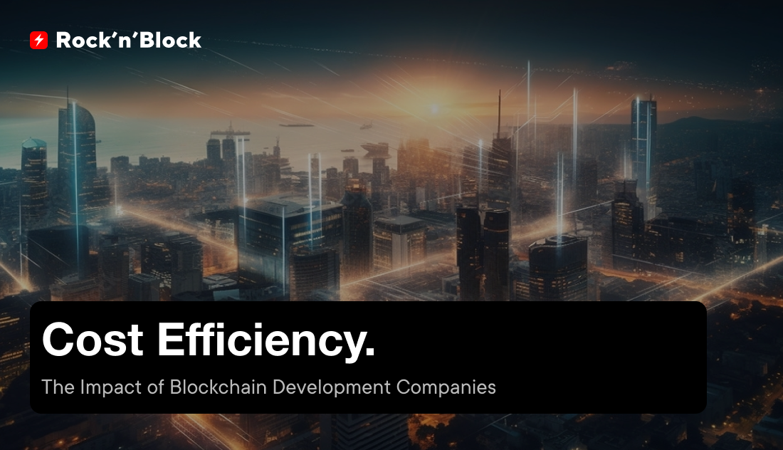 Cost Efficiency of blockchain development company Rock'n'Block