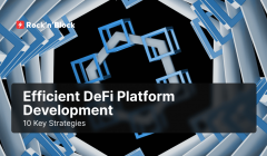 10 Key Strategies for Efficient DeFi Platform Development