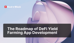 The Roadmap of DeFi Yield Farming App Development