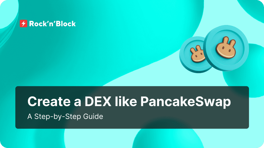 Create a DEX like PancakeSwap: A Step-by-Step Guide