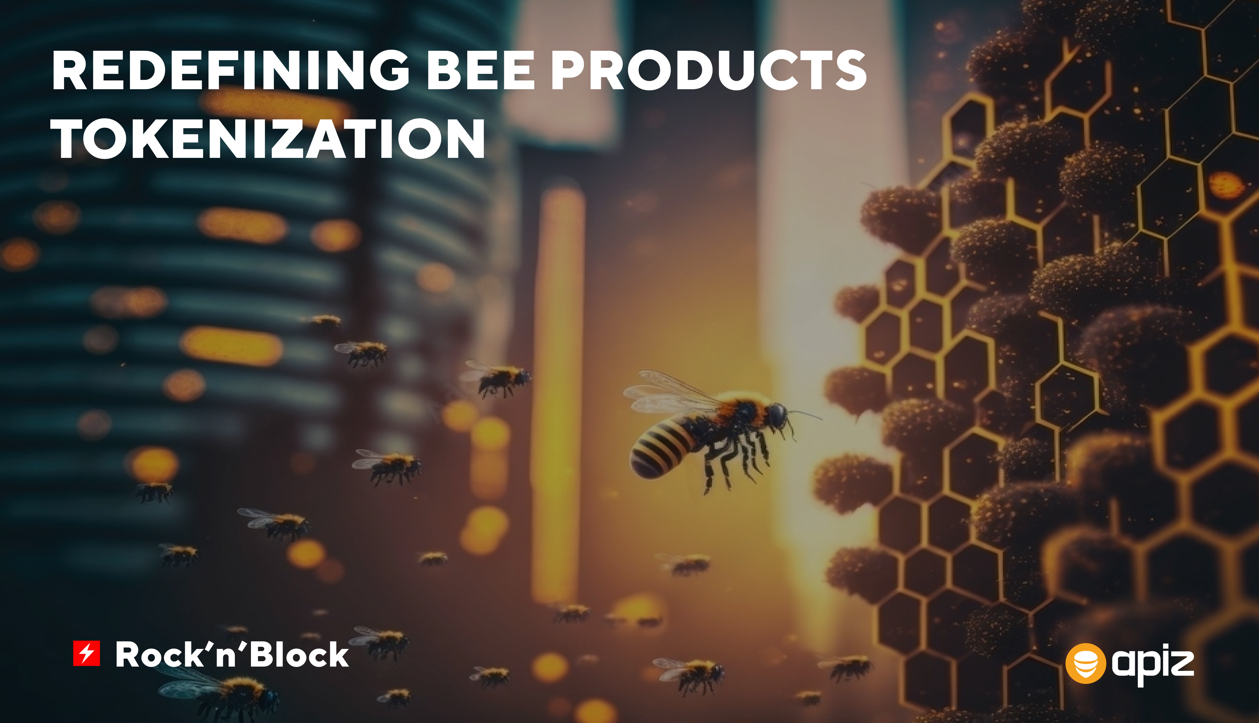 APIZ and Rock'n'Block, blockchain development partnership, is revolutionising bee hives tokenization through innovative intelligent contracts, staking contract development, buyback contracts development, and real-world asset tokenization.