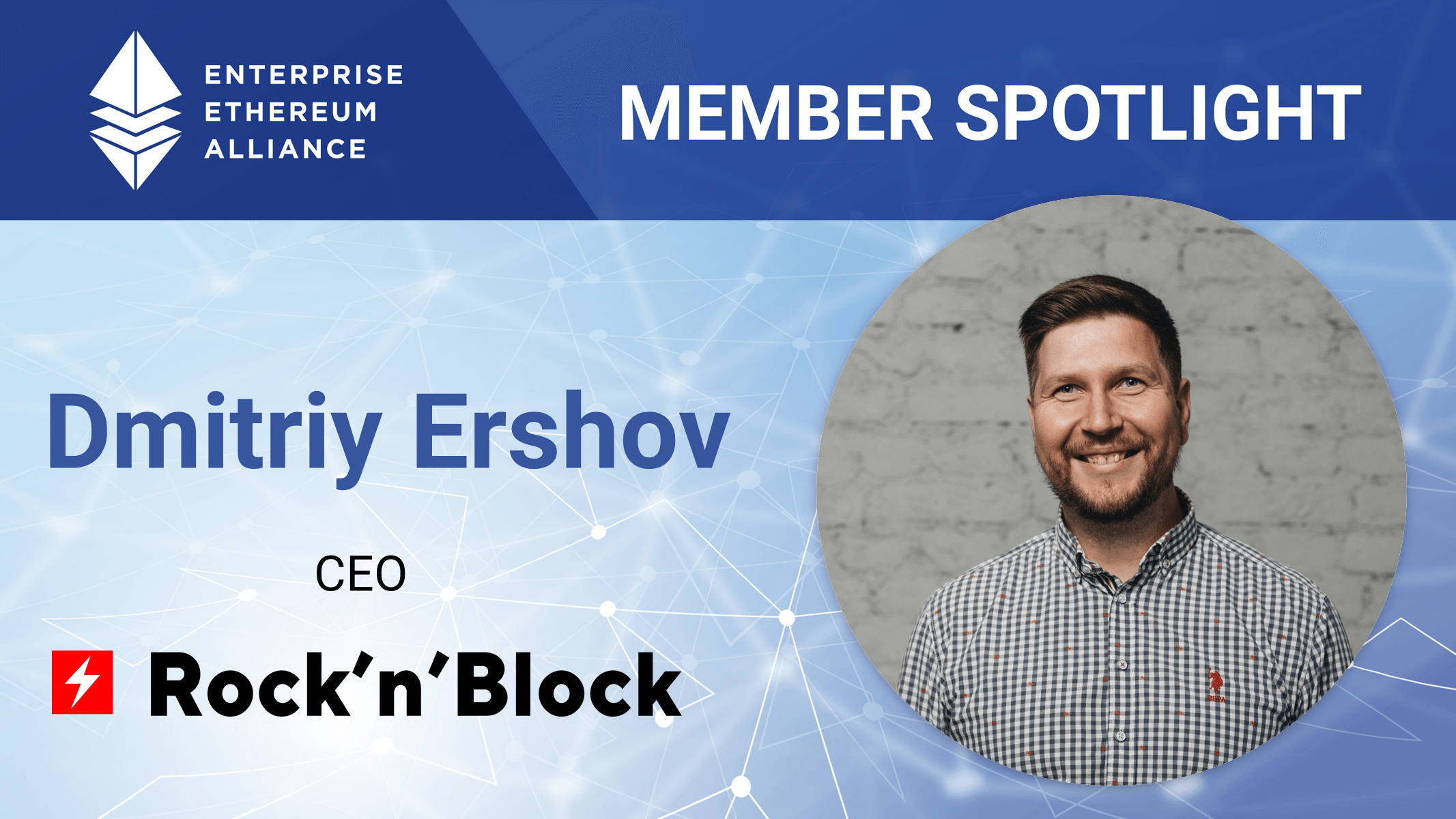 Rock'n'Blocks CEO Dmitriy Ershov in the membership spotlight of the Enterprise Ethereum Alliance