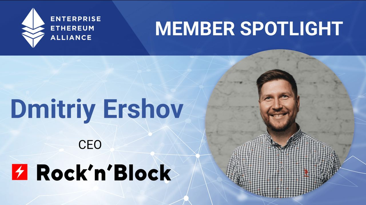 Rock'n'Block CEO Dmitry Ershov, Our team has become the official member of the Enterprise Ethereum Alliance!