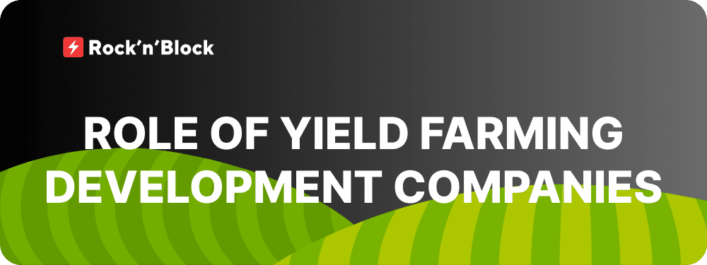 The Role of Yield Farming Development Companies