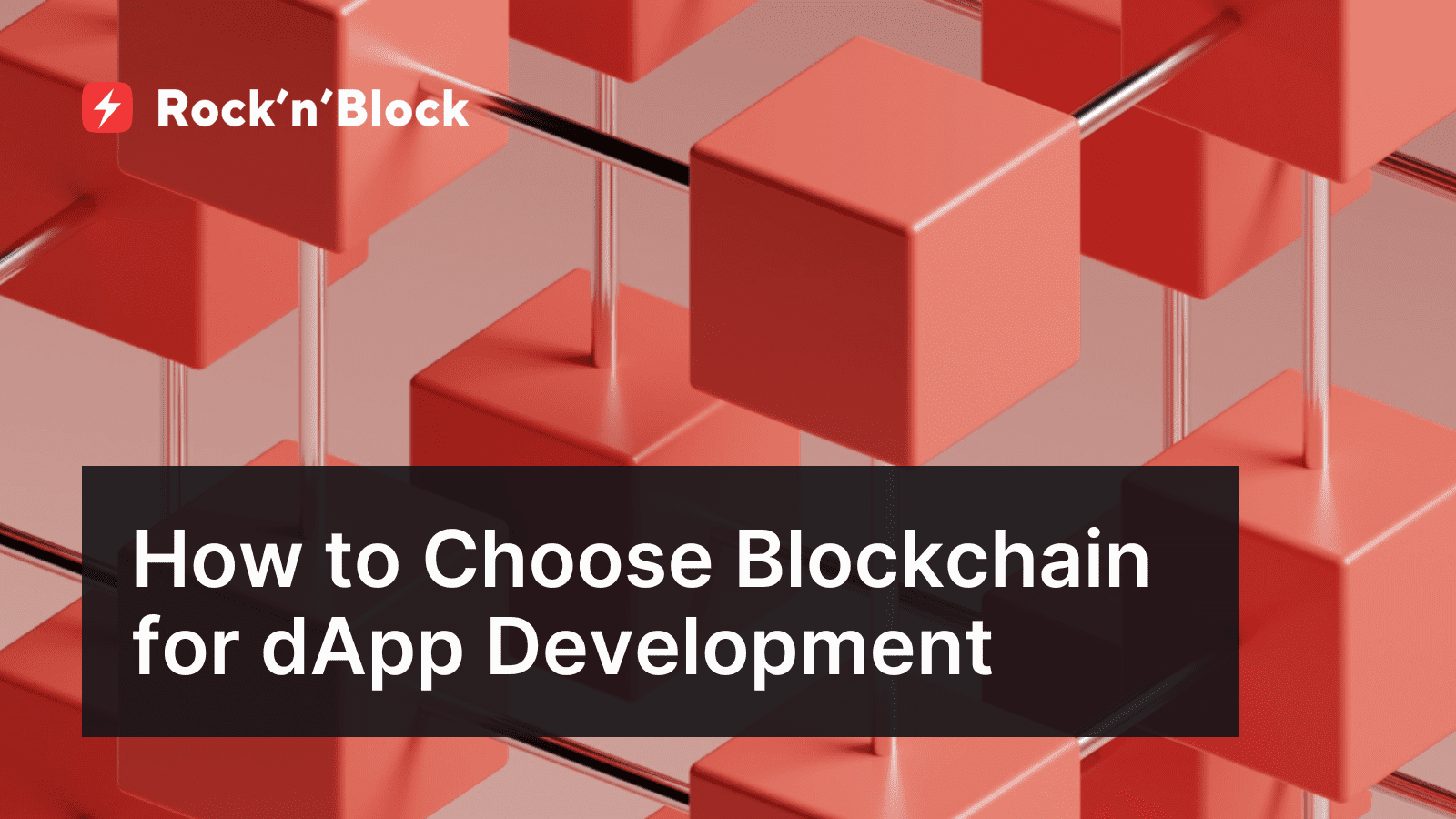 How to Choose Blockchain for dApp Development. dApp development services