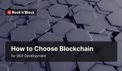 How to Choose Blockchain for DEX Development