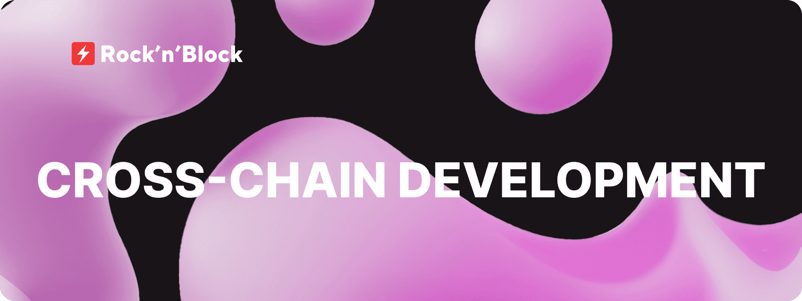 What Is Cross-Chain Development?