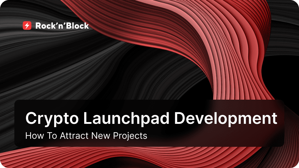 Create a Crypto Launchpad and Attract New Projects