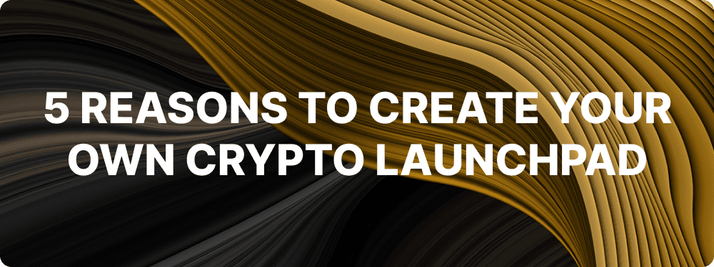 5 Reasons to Create Your Own Crypto Launchpad As the number of cryptocurrency projects continues to surge, there's a growing demand for platforms that can facilitate their successful launch and growth. While several established Crypto Launchpads exist, there are compelling reasons to consider creating your own crypto launchpad. In this article, we'll delve into five essential reasons why you should embark on the journey of Crypto Launchpad development.