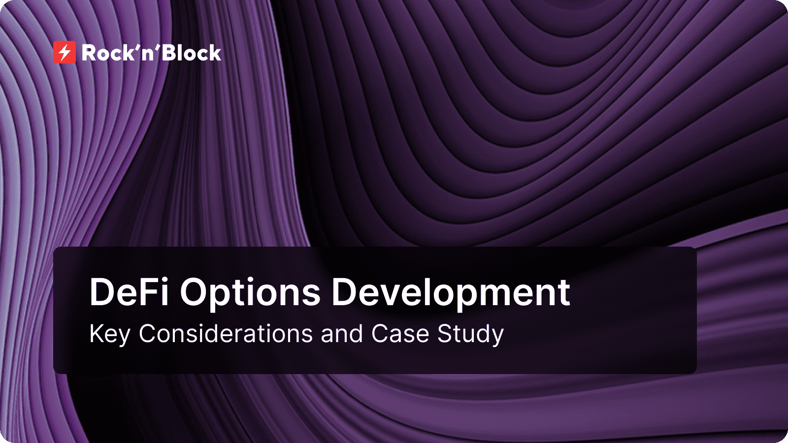  DeFi Options Development: Key Considerations and Case Study on DeFi Protocol Development