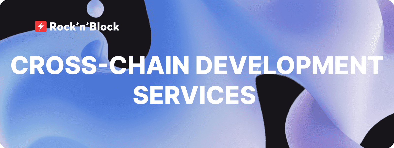 Cross-Chain Development Services 