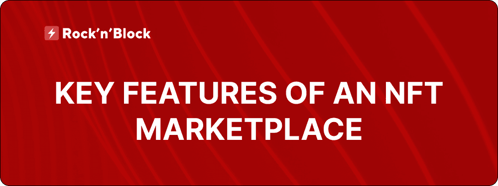 Key Features of an NFT Marketplace