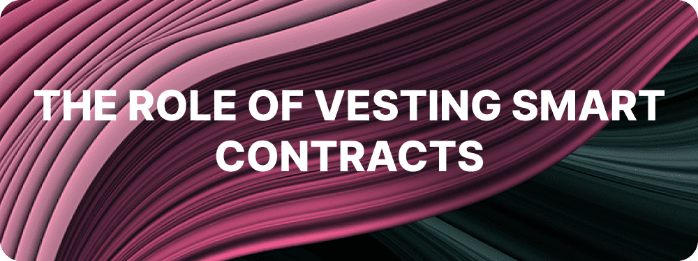 The Role of Vesting Smart Contracts