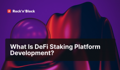 What Is DeFi Staking Platform Development?