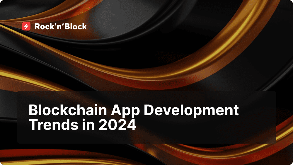 Key Blockchain App Development Trends in 2024