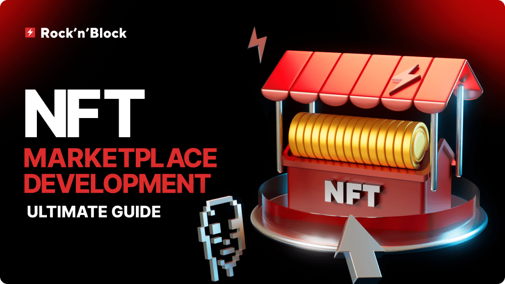 NFT Marketplace Development: Everything You Need to Know