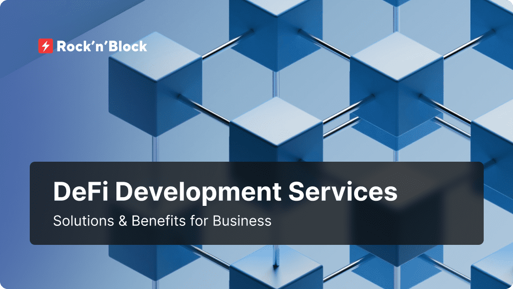 DeFi Development Services: Solutions & Benefits for Business