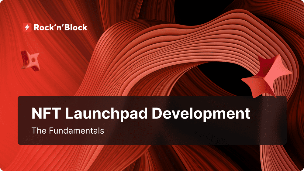 NFT Launchpad Development Fundamentals