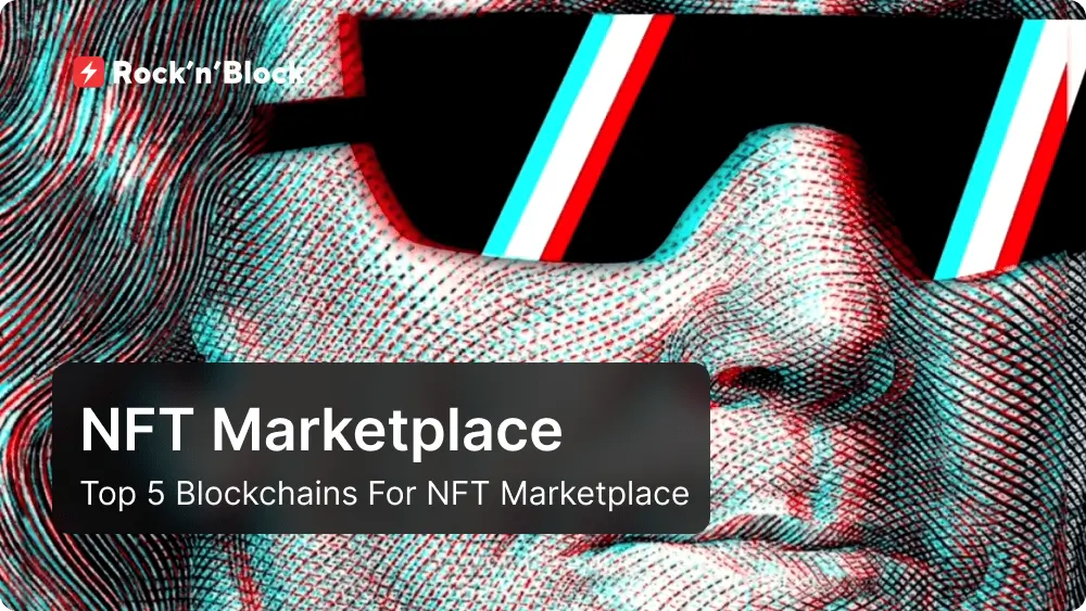top 5 blockchains for nft marketplace development