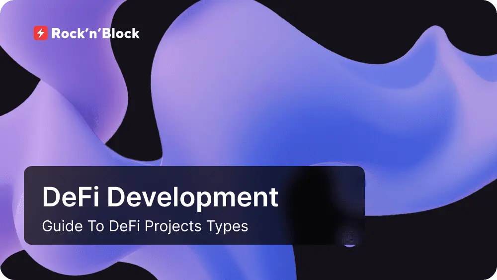 DeFi Development in 2023: Guide to DeFi Projects Types